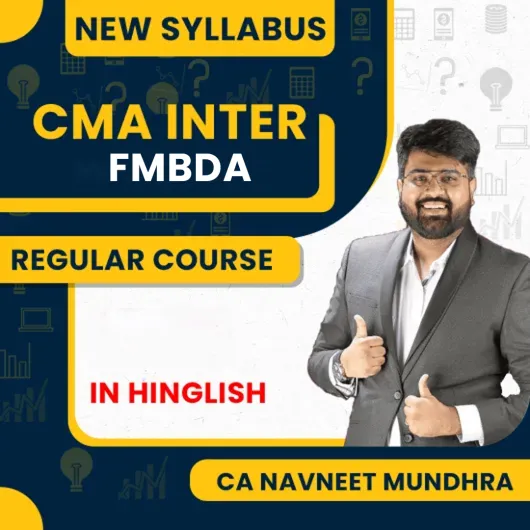 CA Navneet Mundhra Financial Management & Business Data Analyst (FMBDA) Regular Batch For CMA Inter