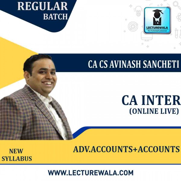 CA Inter Accounts & Adv. Accounts (Both Group) Combo Online Live Batch Regular Course : Video Lecture + Study Material By CA Avinash Sancheti  (For Nov. 2021)