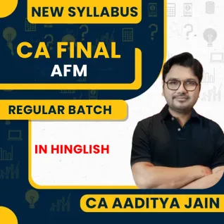 CA Aaditya Jain New Syllabus Advanced Financial Management (AFM) Mini Regular Batch Online Classes In Hinglish For CA Final CA Aaditya Jain New Syllabus Advanced Financial Management (AFM) Mini Regular Batch Online Classes In Hinglish For CA Final