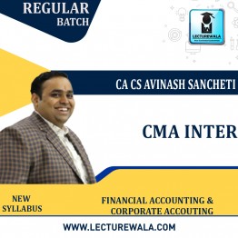 CMA Inter Financial Accounting + Corporate Accounting  Regular Course By CA Avinash Sancheti : Pen drive / Online classes.