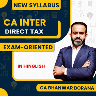 CA Bhanwar Borana Direct Taxation Exam-Oriented Fastrack Batch For CA Inter MAY / SEP 2027