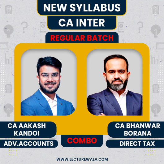 CA Aakash Kandoi Adv. Acc. ( Regulat Batch ) & CA Bhanwar Borana Direct Taxation ( Exam-Oriented )Combo Classes For CA Inter CA Aakash Kandoi Adv. Acc. ( Regulat Batch ) & CA Bhanwar Borana Direct Taxation ( Exam-Oriented )Combo Classes For CA Inter