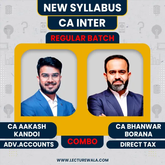 CA Aakash Kandoi Advanced Accounting & CA Bhanwar Borana Direct Taxation Regular Live Online Combo Classes For CA Inter