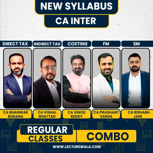 CA Bhanwar Boran & CA Vishal Bhattad Taxation, CA Vinod Reddy Costing, CA Prashant Saarda & CA Rishabh Jain FM-SM Regular Online Combo Classes For CA Inter