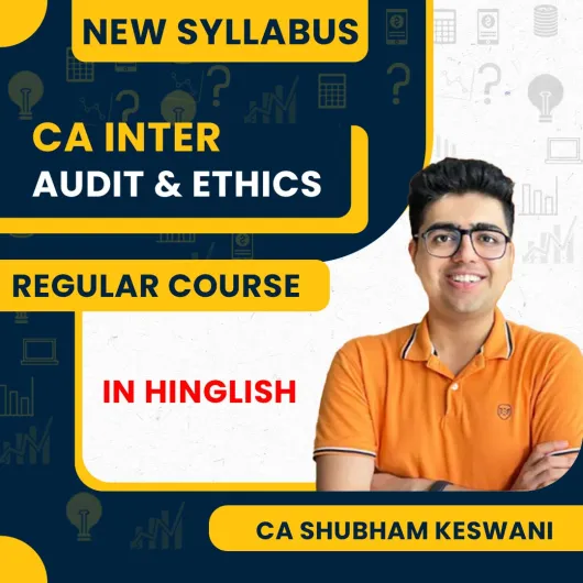 CA Inter new Syllabus Auditing & Ethics Regular Batch By CA Shubham Keswani : Face To Face Btach 