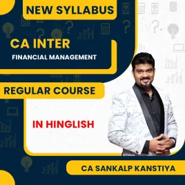 CA Inter Financial Management FM Regular Batch By CA Sankalp Kanstiya CA Inter Financial Management FM Regular Batch By CA Sankalp Kanstiya