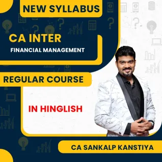 CA Inter Financial Management FM Regular Batch By CA Sankalp Kanstiya
