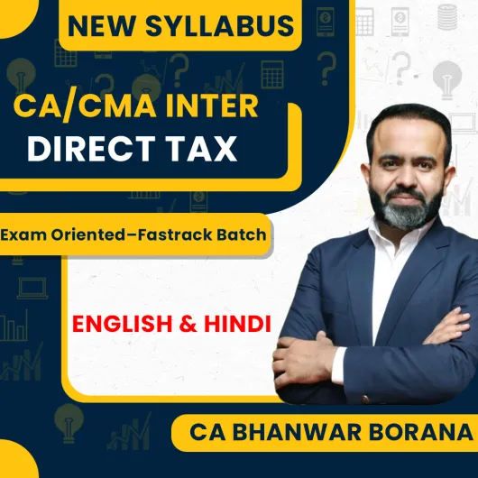 CA Bhanwar Borana Direct Taxation Exam-Oriented Fastrack Online Classes For CA Inter