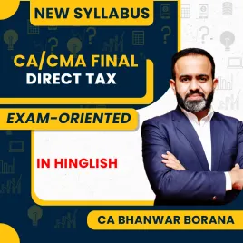 CA/CMA Final Direct Tax Exam-Oriented-Fastrack batch By CA Bhanwar Borana