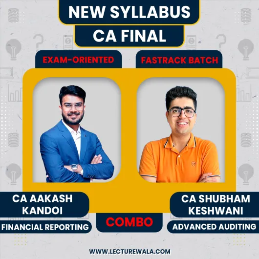 CA Final FR (Fastrack / Exam Oriented Batch) & Audit (Fastrack Batch) By CA Aakash Kandoi & CA Shubham Keswani (In English) : Google Drive / Online Classes