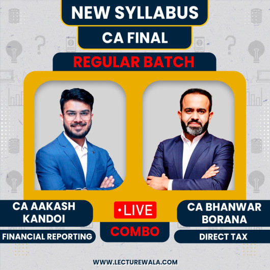 CA Final Financial Reporting & Direct Tax Regular Combo Batch By CA Aakash Kandoi & CA Bhanwar Borana CA Final Financial Reporting & Direct Tax Regular Combo Batch By CA Aakash Kandoi & CA Bhanwar Borana