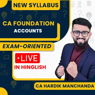 CA Foundation Accounts Exam-Oriented Live Batch By CA Hardik Manchanda
