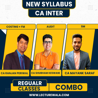 CA Inter New Syllabus SM by CA Mayank Saraf, Costing And FM By CA Ranjan Periwal and Audit by CA Shubham Keswani Combo Regular Batch  CA Inter New Syllabus SM by CA Mayank Saraf, Costing And FM By CA Ranjan Periwal and Audit by CA Shubham Keswani Combo Regular Batch