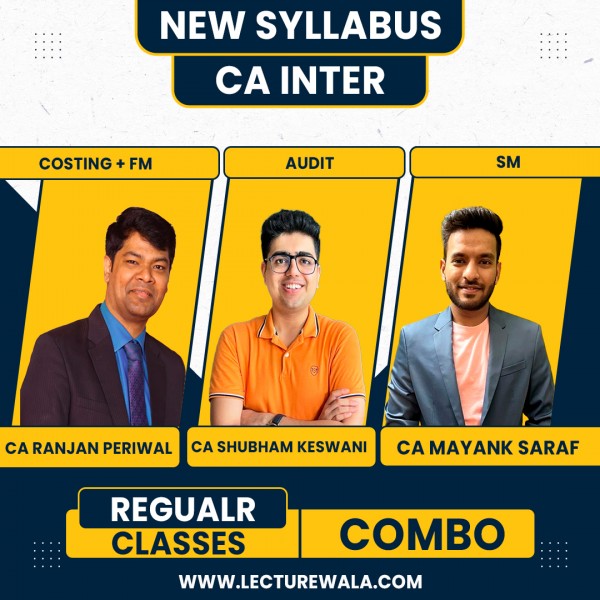 CA Inter New Syllabus SM  by CA Mayank Saraf, Costing And FM By CA Ranjan Periwal and Audit by CA Shubham Keswani Combo Regular Course: Online Classes
