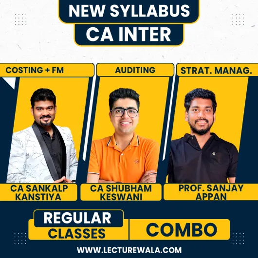 CA Inter Group - 2 All Subject Regular Online Combo Batch By CA Shubham Keswani, CA Sankalp Kanstiya & Prof. Sanjay Appan CA Inter Group - 2 All Subject Regular Online Combo Batch By CA Shubham Keswani, CA Sankalp Kanstiya & Prof. Sanjay Appan
