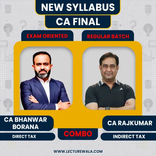 CA/CMA FInal New Syllabus DT Exam Oriented- Fastrack Classes & IDT Regualr Classes By CA Bhanwar Borana & CA Rajkumar: Online Classes
