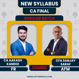 CA Final New Syllabus (FR + AFM ) Regular Classes By CA Aakash Kandoi & CFA Sanjay Saraf : Online Classes CA Final New Syllabus (FR + AFM ) Regular Classes By CA Aakash Kandoi & CFA Sanjay Saraf : Online Classes