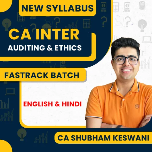 CA Shubham Keswani Auditing and Ethics Fastrack Exam-Oriented Online Classes For CA Inter