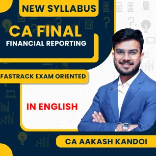 CA Final New Syllabus Financial Reporting Exam Oriented Batch In English By CA Aakash Kandoi : Pen Drive/Onlive Classes  CA Final New Syllabus Financial Reporting Exam Oriented Batch In English By CA Aakash Kandoi : Pen Drive/Onlive Classes