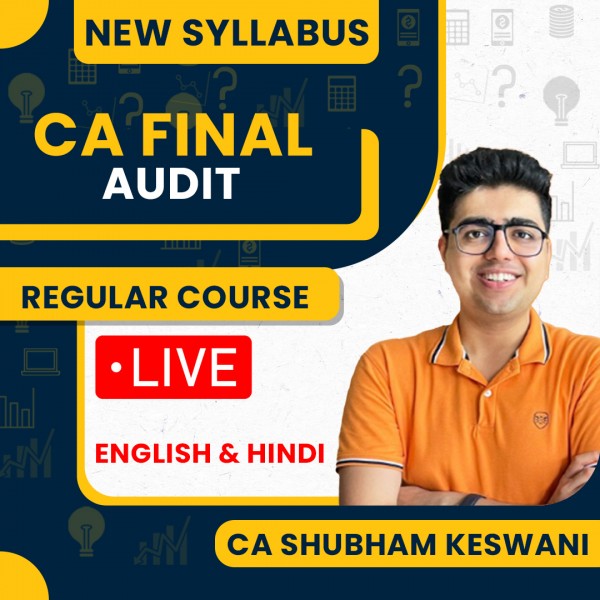 CA FInal New Syllabus Audit Live + Recorded Regular Batch By CA Shubham Keswani : Live Online Classes