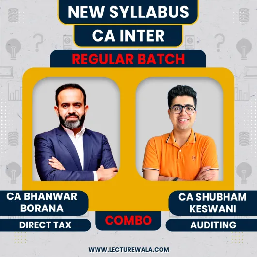 CA Inter Combo New Syllabus DT & Auditing And Ethics Regular Classes By CA Bhanwar Borana & CA Shubham Keswani: Pen Drive / Live Online Classes 