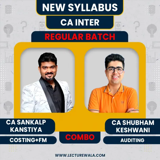 CA Sankalp Kanstiya Costing & CA Shubham Keswani Auditing Regular Batch For CA INTER : Online Classes