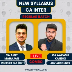 CA Aakash Kandoi Adv. Accounting & CA Amit Mahajan Indirect Tax (GST) Regular Online Combo Batch For CA Inter May 2027