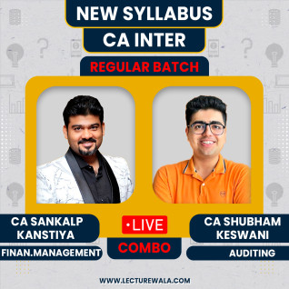 CA Sankalp Kanstiya Financial Management & CA Shubham Keswani Auditing Regular Batch For CA Inter