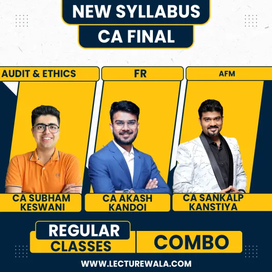 CA Final FR, Audit & AFM (Regular Batch) By CA Shubham Keswani & CA Sankalp Kanstiya & CA Akash Kandoi In Full English For May 26 & Onwards CA Final FR, Audit & AFM (Regular Batch) By CA Shubham Keswani & CA Sankalp Kanstiya & CA Akash Kandoi In Full English For May 26 & Onwards