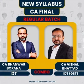 CA / CMA Final Direct Tax & Indirect Tax Regular Batch By CA Bhanwar Borana & CA Vishal Bhattad : Online Classes CA / CMA Final Direct Tax & Indirect Tax Regular Batch By CA Bhanwar Borana & CA Vishal Bhattad : Online Classes