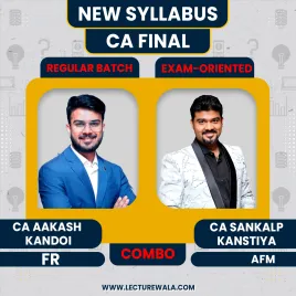 CA Final Financial Reporting Regular Batch & Advanced Finanacial Management Exam-Oriented Batch By CA Aakash Kandoi & CA Sanakalp Kanastiya : Online Classes CA Final Financial Reporting Regular Batch & Advanced Finanacial Management Exam-Oriented Batch By CA Aakash Kandoi & CA Sanakalp Kanastiya : Online Classes