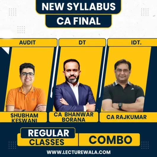 CA Bhanwar Borana Direct Tax, CA Rajkumar Indirect Tax & CA Shubham Keswani Auditing Regular Online Combo Classes For CA Final: Online Classes