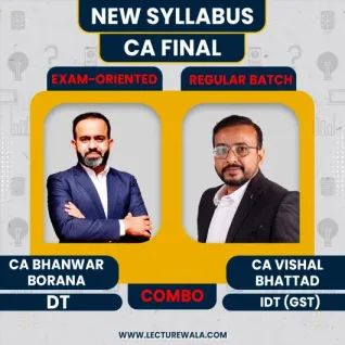CA Final Direct Tax Exam-Oriented Batch & Indirect Tax Regular Batch By CA Bhanwar Borana & CA Vishal Bhattad : Online Classes CA Final Direct Tax Exam-Oriented Batch & Indirect Tax Regular Batch By CA Bhanwar Borana & CA Vishal Bhattad : Online Classes
