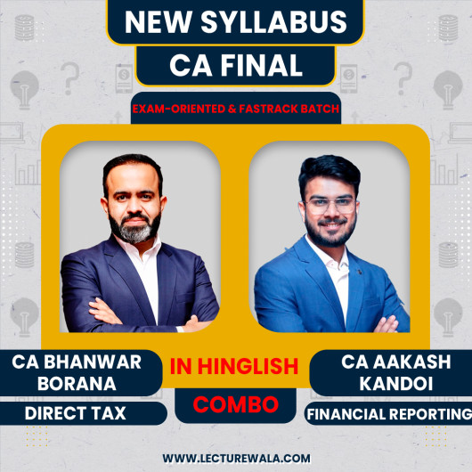 CA Final Direct Tax & Financial Reporting Exam-Oriented & Fastrack Batch in Hinglish By CA Bhanwar Borana & CA Aakash Kandoi : Online Classes