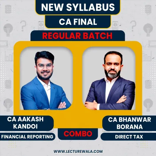 CA Final Financial Reporting & Direct Tax Regular Batch By CA Bhanwar Borana & CA Aakash Kandoi CA Final Financial Reporting & Direct Tax Regular Batch By CA Bhanwar Borana & CA Aakash Kandoi