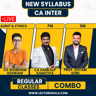 CA Inter FM-SM & Auditing & Ethics By CA Shubham Keswani & CA Sankalp Kansitya & Prof. Shyam Soni Live Batch For CA Inter : Live / Online Classes CA Inter FM-SM & Auditing & Ethics By CA Shubham Keswani & CA Sankalp Kansitya & Prof. Shyam Soni Live Batch For CA Inter : Live / Online Classes