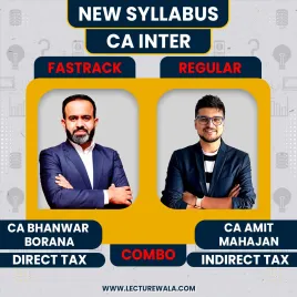 CA Bhanwar Borana Direct Tax (Fastrack) &amp; CA Amit Mahajan Indirect Tax (GST) Regular Online Classes For CA Inter