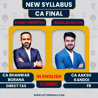 CA Bhanwar Borana DT (Exam Oriented Batch) & CA Aakash Kandoi FR (Regular Batch) In English Online Classes For CA Final CA Bhanwar Borana DT (Exam Oriented Batch) & CA Aakash Kandoi FR (Regular Batch) In English Online Classes For CA Final
