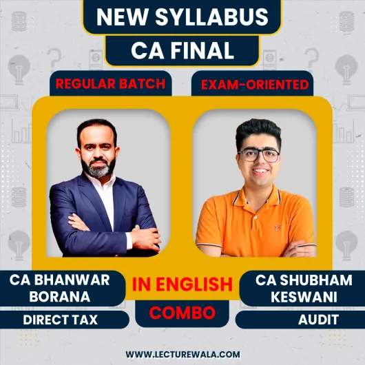 CA Bhanwar Borana Direct Tax (Regular Batch) & CA Shubham Keswani Audit (Exam oriented Batch) For CA Final In English CA Bhanwar Borana Direct Tax (Regular Batch) & CA Shubham Keswani Audit (Exam oriented Batch) For CA Final In English