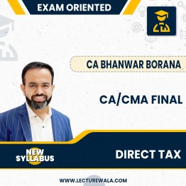 CA/CMA Final DT ( Exam Oriented- Fastrack Batch ) For May & NOV 2024 By CA Bhanwar Borana : Online Classes /PenDrive