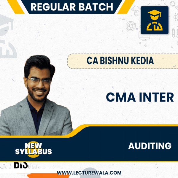 CA Bishnu Kedia Auditing New Syllabus Regular Batch  For CMA Inter :  Online Classes