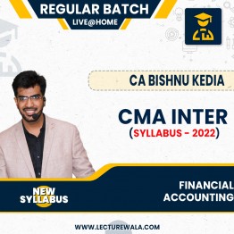 CMA Inter - Syllabus 2022 Financial Accounting Live @ Home Regular Course : Video Lecture + Study Material By CA Bishnu Kedia