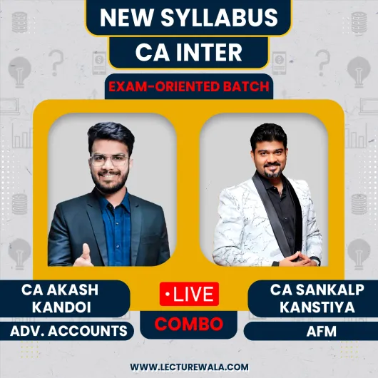 CA Final FR & AFM Exam-Oriented Batch By CA Akash Kandoi & CA Sankalp Kanstiya CA Final FR & AFM Exam-Oriented Batch By CA Akash Kandoi & CA Sankalp Kanstiya