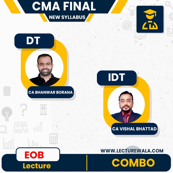 CMA Final Combo DT Exam-Oriented & IDT Exam-Oriented Batch by CA Bhanwar Borana & CA Vishal Bhattad ; Pen Drive / Online Classes