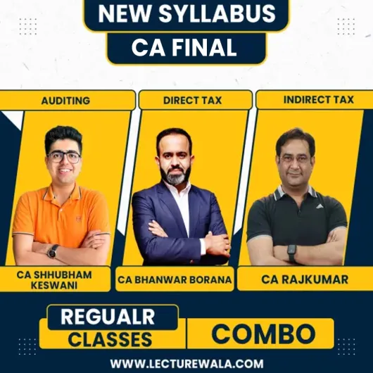 CA Bhanwar Borana Direct Tax, CA Rajkumar Indirect Tax & CA Shubham Keswani Auditing Regular Online Combo Classes For CA Final