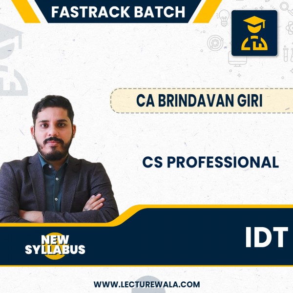 CS Professional New Syllabus IDT (Fast Track) and Revision Batch By CA Brindavan Giri: Pendrive / Google drive.