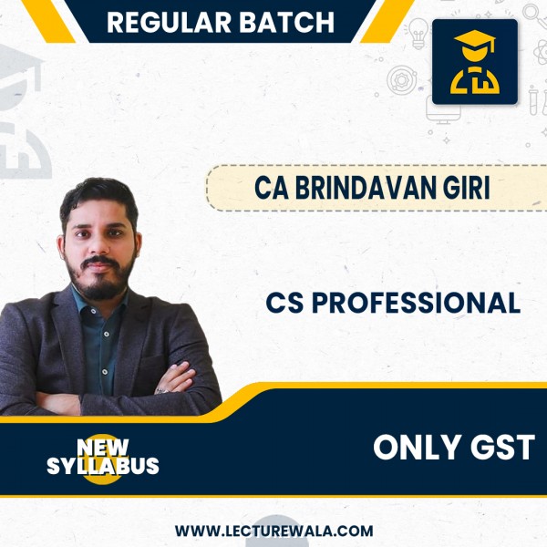 CS Professional New Syllabus Only GST Regular Course By CA Brindavan Giri: Pen drive / Google drive.