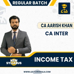 CA Inter taxation Income Tax laws Regular New Batch By CA Aarish Khan: Google Drive 