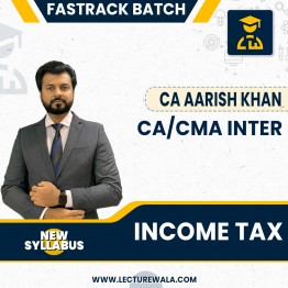  CA / CMA Inter Direct Tax Fast track Course New Batch By CA Aarish Khan: Online Classes.