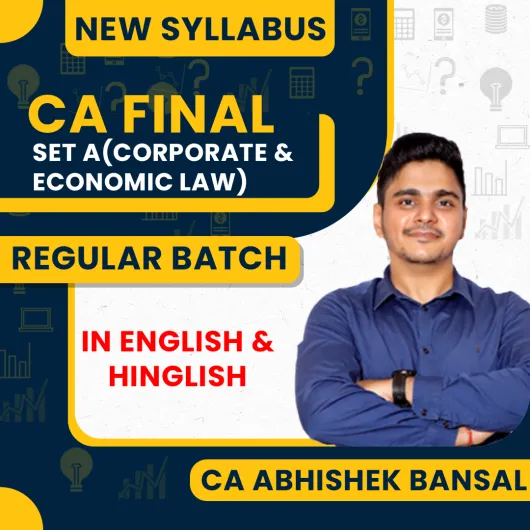 CA Abhishek Bansal Law- Self-Paced Online Module -SET A Corporate and Economic Laws Regular Classes In Both Languages For CA Final CA Abhishek Bansal Law- Self-Paced Online Module -SET A Corporate and Economic Laws Regular Classes In Both Languages For CA Final